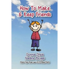 How to Make & Keep Friends: More Tips from our 2015 Blog Posts - Paperback