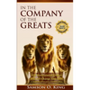 In The Company of the Greats: 101 Motivational Quotes that Will Change Your Life! A Compilation from artists, statesmen, clergy, educators, inventor - Paperback
