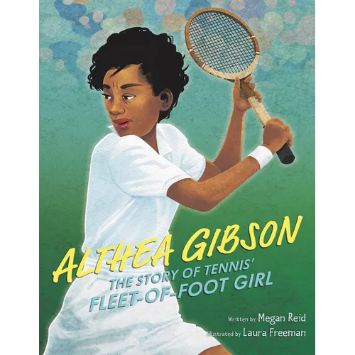 Althea Gibson: The Story of Tennis' Fleet-Of-Foot Girl - Hardcover
