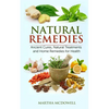 Natural Remedies - Ancient Cures, Natural Treatments and Home Remedies for Health - Paperback