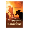 The Conquest of a Continent; or, The Expansion of Races in America - Paperback
