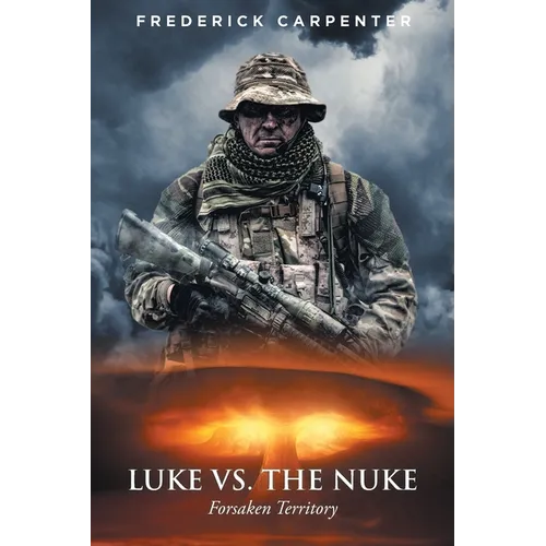 Luke Vs. the Nuke: Forsaken Territory - Paperback