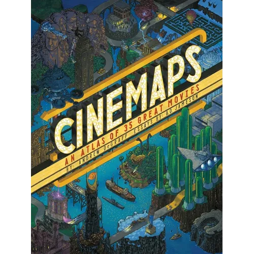 Cinemaps: An Atlas of 35 Great Movies - Hardcover