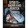 Secrets of the Barn Find Hunter: The Art of Finding Lost Collector Cars - Hardcover