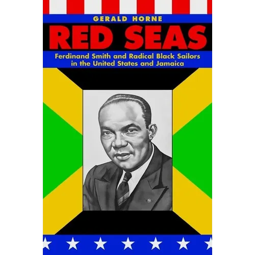 Red Seas: Ferdinand Smith and Radical Black Sailors in the United States and Jamaica - Paperback