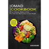 Omad Cookbook: The Ultimate Guide on How to Use One Meal a Day to Lose Weight (The Powerful Secrets of the Omad Diet for Extreme Weight Loss) - Paperback