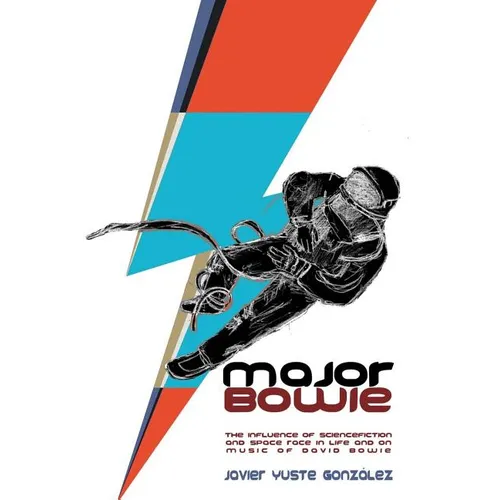 Major Bowie (English Edition): The influence of science-fiction and space race in life and on music of David Bowie - Paperback