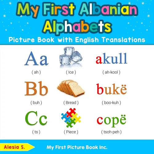 My First Albanian Alphabets Picture Book with English Translations: Bilingual Early Learning & Easy Teaching Albanian Books for Kids - Paperback