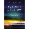 Seasons of Sorrow: The Pain of Loss and the Comfort of God - Hardcover