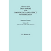 Abstracts of the Debt Books of the Provincial Land Office of Maryland. Somerset County, Volume III: Liber 45: 1761, 1764, 1768, 1769, 1774 - Paperback