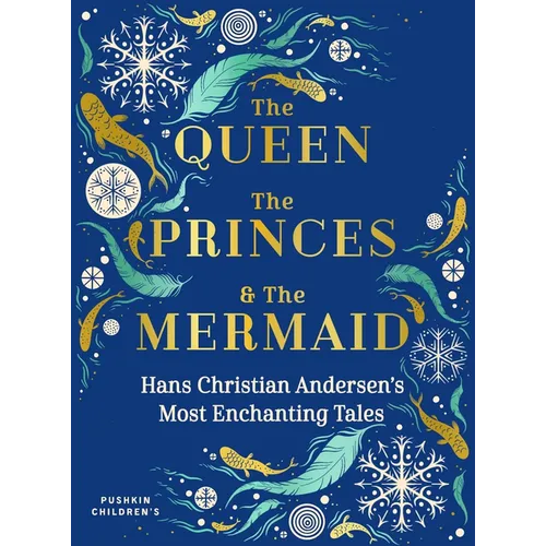 The Queen, the Princes and the Mermaid: Hans Christian Andersen's Most Enchanting Tales - Hardcover
