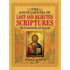 The Encyclopedia of Lost and Rejected Scriptures: The Pseudepigrapha and Apocrypha - Hardcover