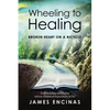 Wheeling to Healing...Broken Heart on a Bicycle: Understanding and Healing Adverse Childhood Experiences (ACEs) - Paperback