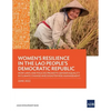 Women's Resilience in the Lao People's Democratic Republic: How Laws and Policies Promote Gender Equality in Climate Change and Disaster Risk Manageme - Paperback