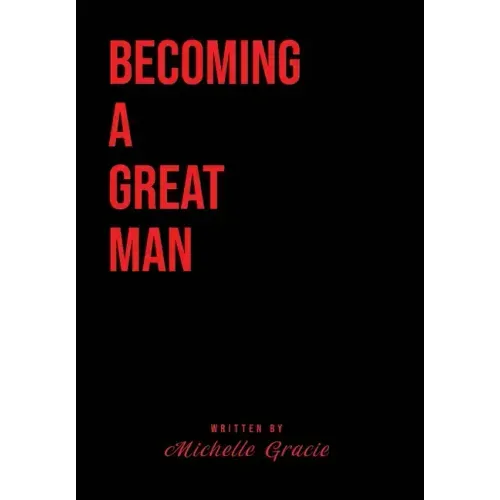 Becoming A Great Man - Hardcover