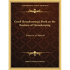 Good Housekeeping's Book on the Business of Housekeeping: A Manual of Method - Paperback