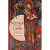 Mother of the Lamb: The Story of a Global Icon - Hardcover