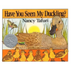 Have You Seen My Duckling?: An Easter and Springtime Book for Kids - Paperback