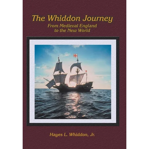 The Whiddon Journey: From Medieval England to the New World - Hardcover