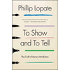 To Show and to Tell: The Craft of Literary Nonfiction - Paperback