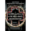 Prisons and Health in the Age of Mass Incarceration - Hardcover