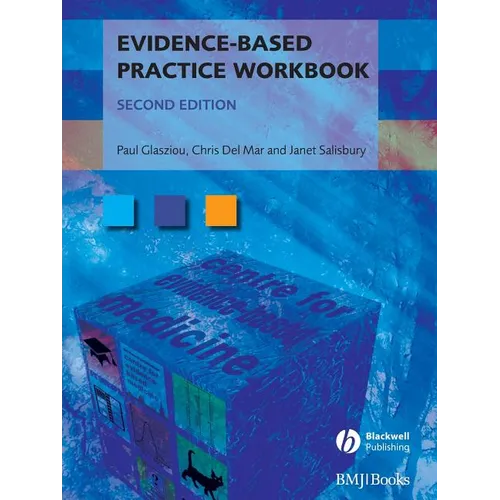 Evidence-Based Practice Workbook: Bridging the Gap Between Health Care Research and Practice - Paperback