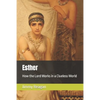 Esther: How the Lord Works in a Clueless World - Paperback
