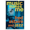 Music Makes Me: Fred Astaire and Jazz - Paperback