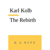 The Rebirth, the Inner True Life, or How do Humans Become Blessed?: In accordance with the words of the sacred scripture and the laws of thinking - Paperback