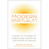 Modern Spirituality: A Guide to the Heart of Mindfulness, Meditation, and the Art of Healing - Paperback