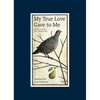 My True Love Gave to Me: Twelve Days of Christmas - Hardcover