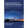 A Research Primer for Technical Communication: Methods, Exemplars, and Analyses - Paperback