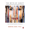 The Myth of Sanity: Divided Consciousness and the Promise of Awareness - Paperback