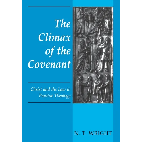 The Climax of the Covenant: Christ and the Law in Pauline Theology - Paperback