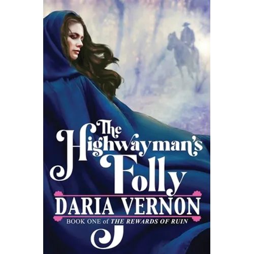 The Highwayman's Folly: Book One of The Rewards of Ruin - Paperback