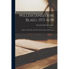 Willem Janszoon Blaeu, 1571-1638: A Sketch of His Life and Work, With an Especial Reference - Paperback