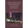 Organizing for Sex Workers' Rights in Montréal: Resistance and Advocacy - Paperback