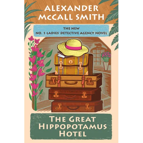 The Great Hippopotamus Hotel: No. 1 Ladies' Detective Agency (25) - Hardcover