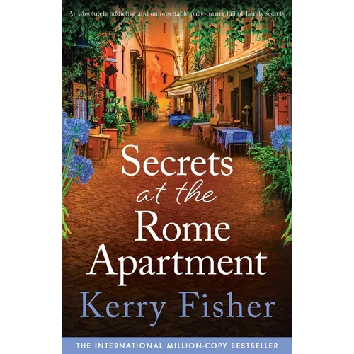 Secrets at the Rome Apartment: An absolutely addictive and unforgettable page-turner full of family secrets - Paperback
