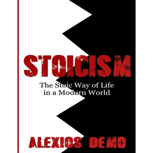 Stoicism: The Stoic Way of Life in a Modern World - Paperback