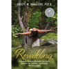 Rewilding: A Woman's Quest to Remember Her Roots, Rekindle Her Instincts, and Reclaim Her Sovereignty - Paperback