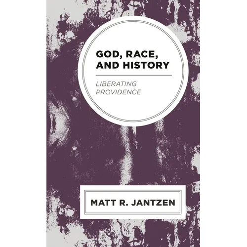 God, Race, and History: Liberating Providence - Paperback