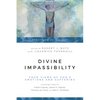 Divine Impassibility: Four Views of God's Emotions and Suffering - Paperback