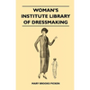 Woman's Institute Library of Dressmaking - Tailored Garments: Essentials of Tailoring, Tailored Buttonholes, Buttons, and Trimmings, Tailored Pockets, - Paperback