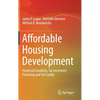 Affordable Housing Development: Financial Feasibility, Tax Increment Financing and Tax Credits - Hardcover