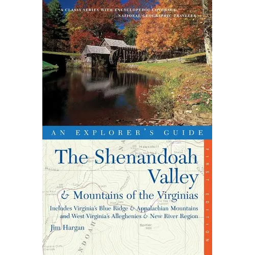 Explorer's Guide the Shenandoah Valley & Mountains of the Virginias: Includes Virginia's Blue Ridge and Appalachian Mountains & West Virginia's Allegh - Paperback
