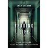 Trading Life: Organ Trafficking, Illicit Networks, and Exploitation - Hardcover