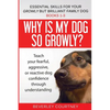 Essential Skills for your Growly but Brilliant Family Dog: Books 1-3: Understanding your fearful, reactive, or aggressive dog, and strategies and tech - Paperback