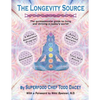 The Longevity Source: The quintessential guide to living and thriving in today's world! - Paperback
