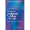 Tracing the Emergence of Psychology, 1520-⁠1750: A Sophisticated Intruder to Philosophy - Hardcover